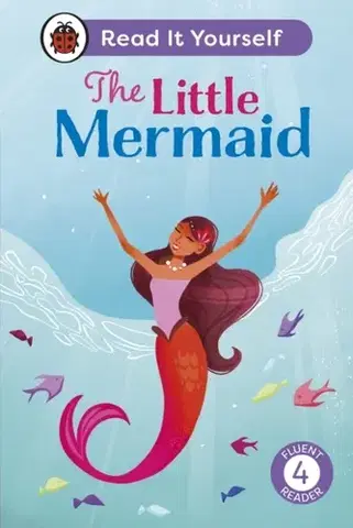 Príprava do školy, pracovné zošity The Little Mermaid: Read It Yourself - Level 4 Fluent Reader - Ladybird