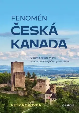 Slovensko a Česká republika Fenomén Česká Kanada - Petr Pokovba