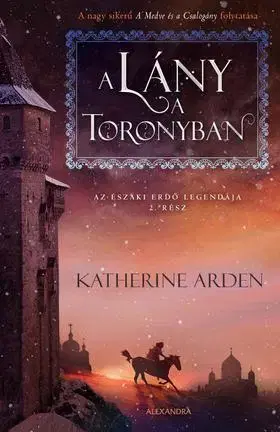 Sci-fi a fantasy A lány a toronyban - Az Északi Erdő - Katherine Arden