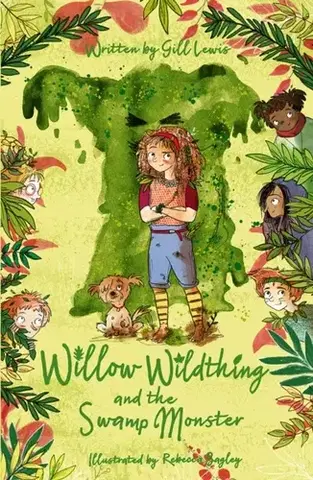 Pre deti a mládež Willow Wildthing and the Swamp Monster - Gill Lewis