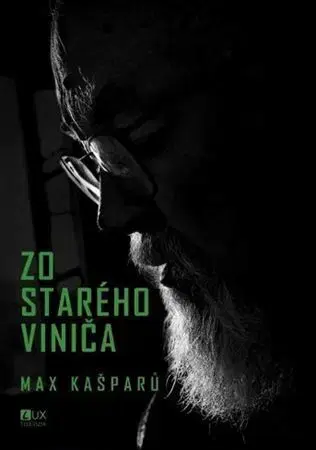 Psychológia, etika Zo starého viniča - Max Kašparů