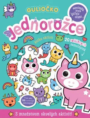 Nalepovačky, vystrihovačky, skladačky Guliočko: Jednorožce - Kolektív autorov