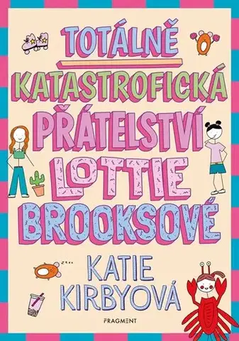 Pre dievčatá Totálně katastrofická přátelství Lottie Brooksové - Katie Kirbyová