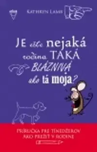 Pre deti a mládež - ostatné Je ešte nejaká rodina taká blaznivá ako tá moja? - Kathryn Lamb
