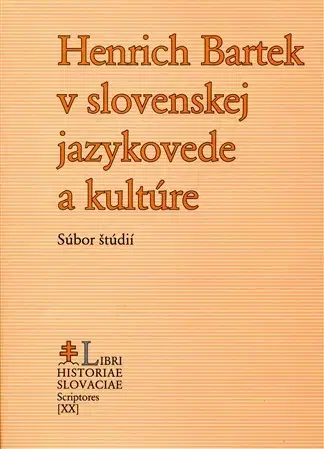 Literárna veda, jazykoveda Henrich Bartek v slovenskej jazykovede a kultúre - Ján Kačala