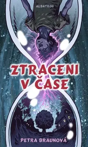 Odborná a náučná literatúra - ostatné Ztraceni v čase - Petra Braunová