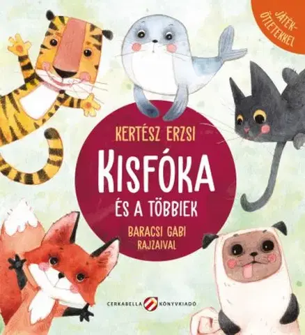 Rozprávky Kisfóka és a többiek - Játékötletekkel - Erzsi Kertész,Gabriella Baracsi