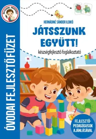 Pre deti a mládež - ostatné Játsszunk együtt! - Készségfejlesztő foglalkoztató - Óvodai fejlesztőfüzet - Ildikó Hernádiné Sándor