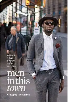 Dizajn, úžitkové umenie, móda Men in This Town - London, Tokyo, Sydney, Milan, New York - Giuseppe Santamaria