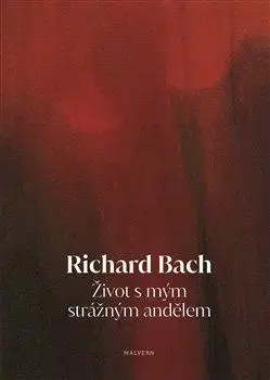 Anjeli Život s mým strážným andělem - Richard Bach