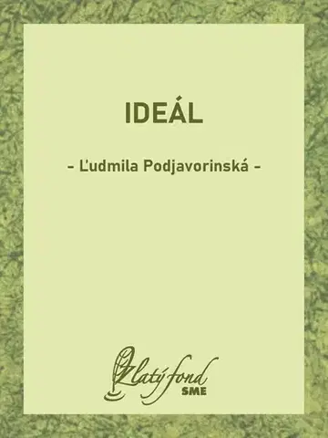 Beletria - ostatné Ideál - Ľudmila Podjavorinská