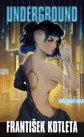 Sci-fi a fantasy Underground - František Kotleta,Adéla Miklíková