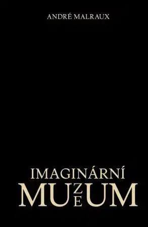 Dejiny, teória umenia Imaginární muzeum - André Malraux