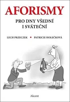 Humor a satira Aforismy pro dny všední i sváteční - Lech Przeczek,Patricie Holečková