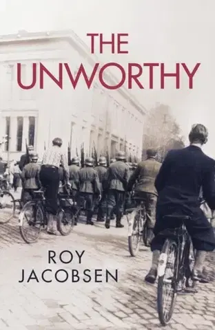 Beletria The Unworthy - Roy Jacobsen