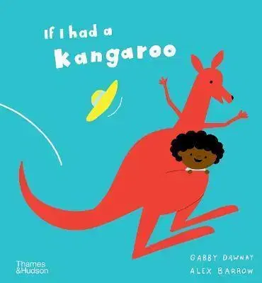 Rozprávky If I had a kangaroo - Gabby Dawnay,Alex Barrow