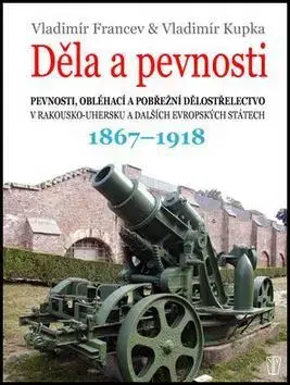 História - ostatné Děla a pevnosti - Kolektív autorov