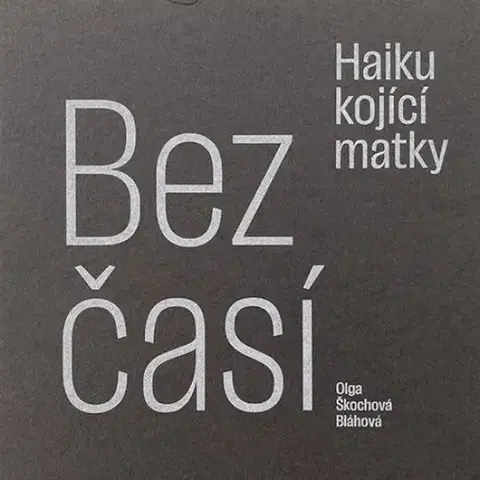 Česká poézia Bezčasí - Haiku kojící matky - Olga Škochová Bláhová