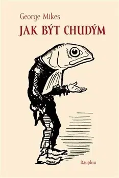 Zdravie, životný štýl - ostatné Jak být chudým - George Mikes