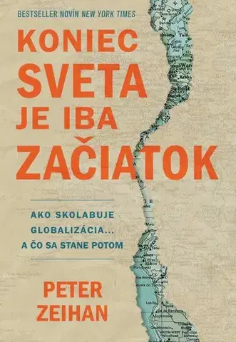Ekonómia, Ekonomika Koniec sveta je iba začiatok - Peter Zeihan