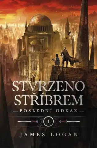 Sci-fi a fantasy Poslední odkaz 1: Stvrzeno stříbrem - James Logan,Dana Krejčová