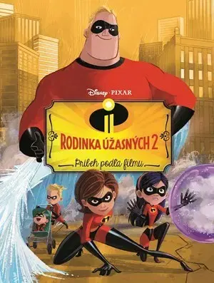 Rozprávky Rodinka Úžasných 2 - Príbeh podľa filmu