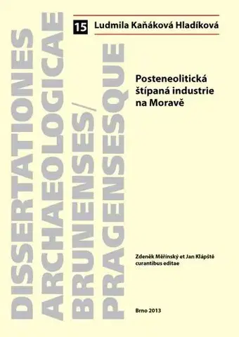 Pre vysoké školy Posteneolitická štípaná industrie na Moravě - Ludmila Kaňáková