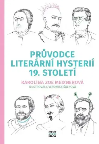 História - ostatné Průvodce literární hysterií 19. století - Karolína Meixnerová,Veronika Šálková