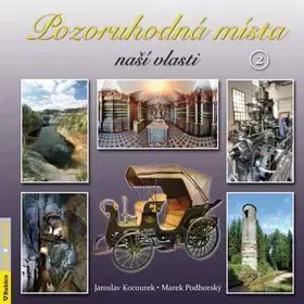Slovenské a české dejiny Pozoruhodná místa naší vlasti 2 - Jaroslav Kocourek,Marek Podhorský