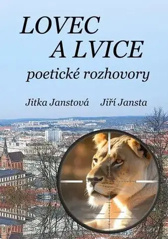 Poézia Lovec a lvice - Jiří Jansta,Jitka Janstová