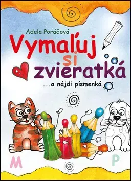 Pre deti a mládež - ostatné Vymaľuj si zvieratká - Adela Poráčová