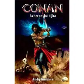 Sci-fi a fantasy Conan - Acheronská dýka - Andy Knocker