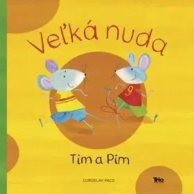 Rozprávky Veľká nuda Tim a Pim - Ľuboslav Paľo
