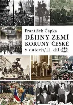 Slovenské a české dejiny Dějiny zemí Koruny české v datech 2.díl - František Čapka
