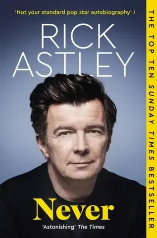 Biografie - Životopisy Never - Rick Astley