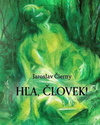 Slovenská poézia Hľa, človek! - Jaroslav Čierny