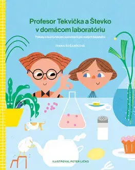 Pre deti a mládež - ostatné Profesor Tekvička a Števko v domácom laboratóriu - Ivana Šušaníková