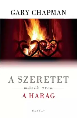 Kresťanstvo A szeretet másik arca a harag - Gary Chapman