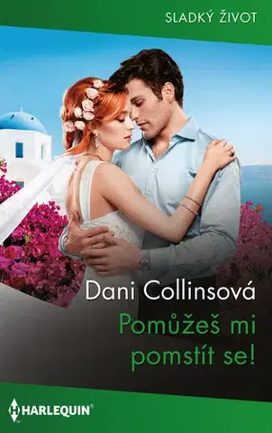 Romantická beletria Pomůžeš mi pomstít se! - Dani Collins