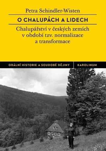 Sociológia, etnológia O chalupách a lidech - Petra Schindler-Wisten