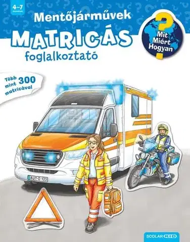 Nalepovačky, vystrihovačky, skladačky Mit? Miért? Hogyan? Matricás foglalkoztató Mentőjárművek