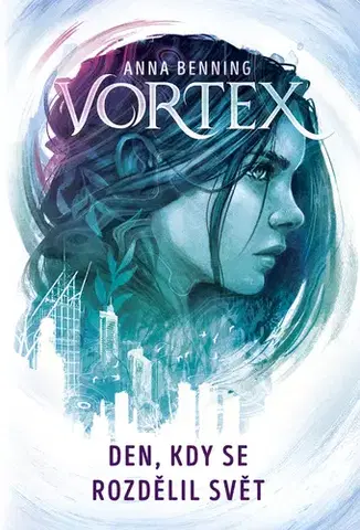 Young adults Vortex: Den, kdy se rozdělil svět - Anna Benning