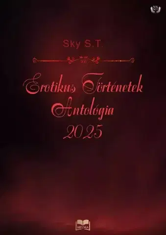 Sex a erotika Erotikus Történetek Antológia 2025 - Sky S.T.