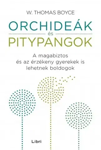 Výchova, cvičenie a hry s deťmi Orchideák és pitypangok - W. Thomas Boyce