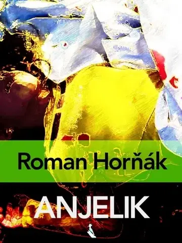 Detektívky, trilery, horory Anjelik - Roman Horňák