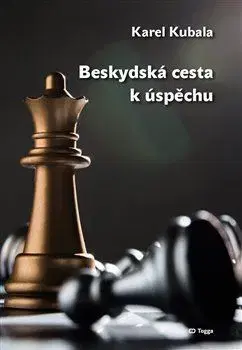 Odborná a náučná literatúra - ostatné Beskydská cesta k úspěchu - Karel Kubala