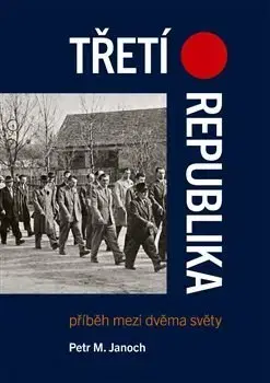 Historické romány Třetí republika - Petr M. Janoch