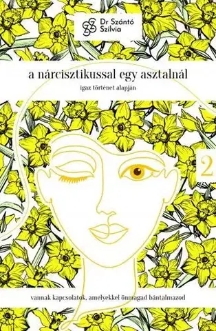 Svetová beletria Nárcisz-trilógia 2: A nárcisztikussal egy asztalnál - Szilvia Szántó