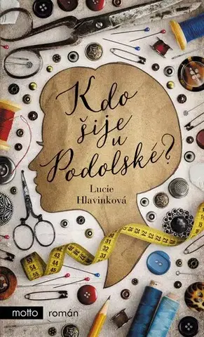 Česká beletria Kdo šije u Podolské?, 2. vydání - Lucie Hlavinková
