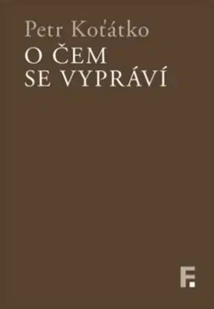 Filozofia O čem se vypráví - Petr Koťátko